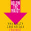 Everything Below the Waist: Why Health Care Needs a Feminist Revolution