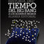 Historia del tiempo: Del big bang a los agujeros negros (Spanish Edition)