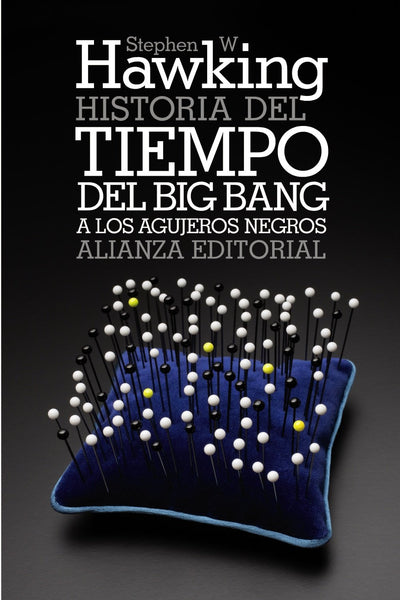 Historia del tiempo: Del big bang a los agujeros negros (Spanish Edition)