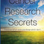 Cancer Research Secrets: Therapies which work and those which don't