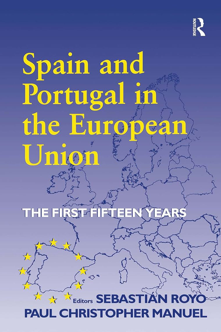 Spain and Portugal in the European Union (South European Society and Politics)