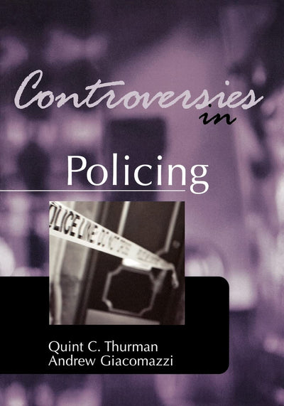 Controversies in Policing (Controversies in Crime and Justice)