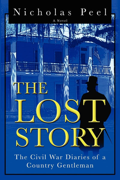 The Lost Story: The Civil War Diaries of a Country Gentleman