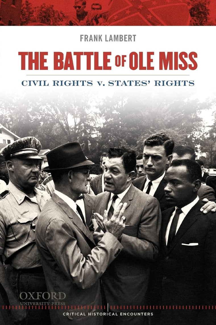 The Battle of Ole Miss: Civil Rights v. States' Rights (Critical Historical Encounters Series)