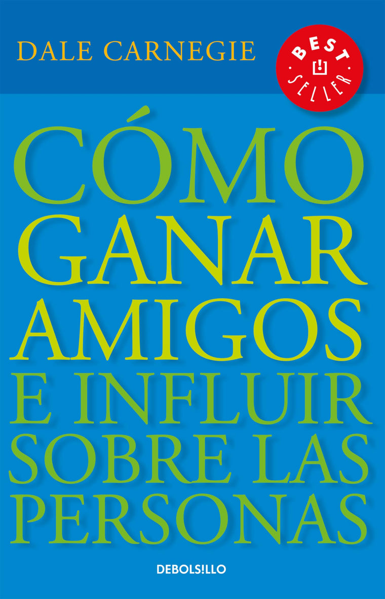Cómo ganar amigos e influir sobre las personas / How to Win Friends & Influence People (Spanish Edition)