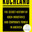 Kochland: The Secret History of Koch Industries and Corporate Power in America