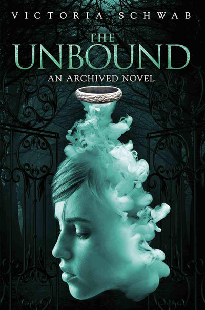 THE Unbound (The Archived) by Schwab, Victoria