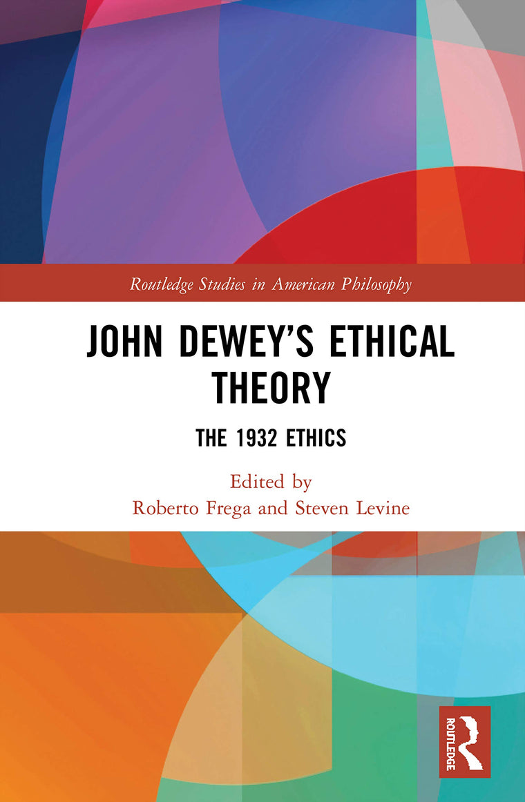 John Deweys Ethical Theory (Routledge Studies in American Philosophy)