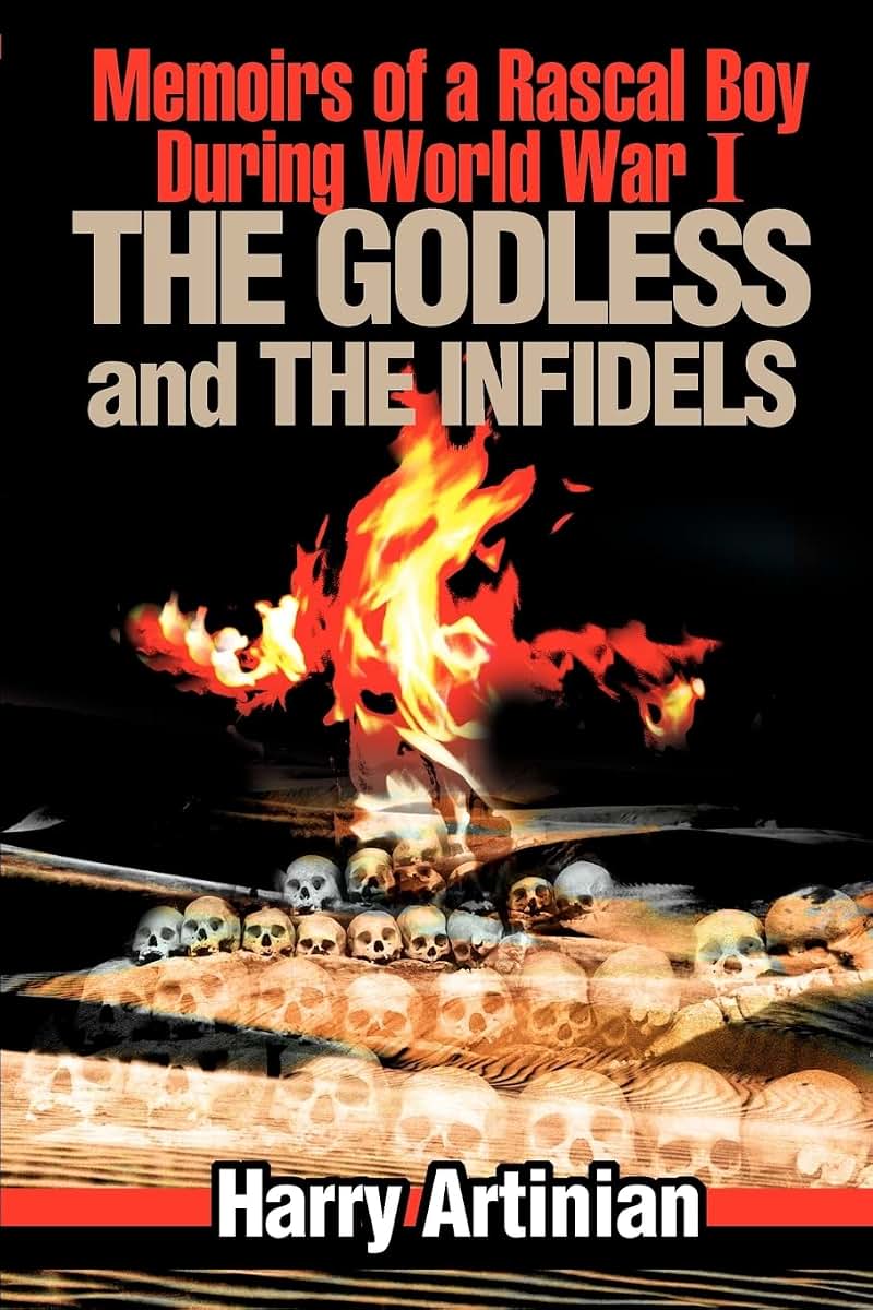 The Godless and the Infidels: Memoirs of a Rascal Boy During World War I