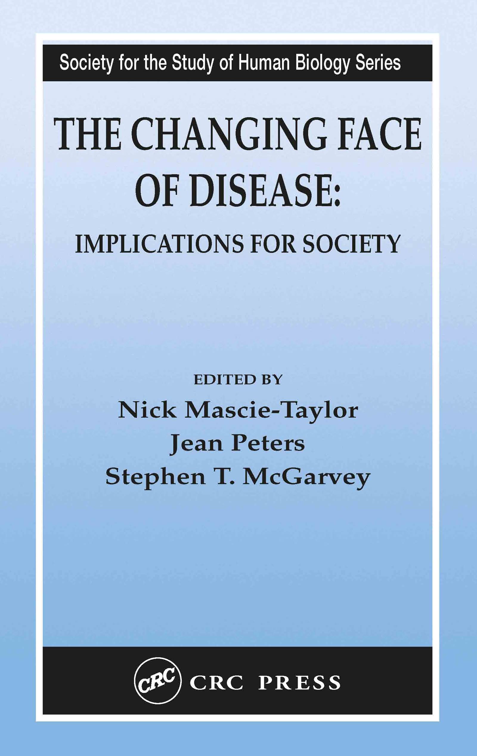 The Changing Face of Disease: Implications for Society (Society for the Study of Human Biology)