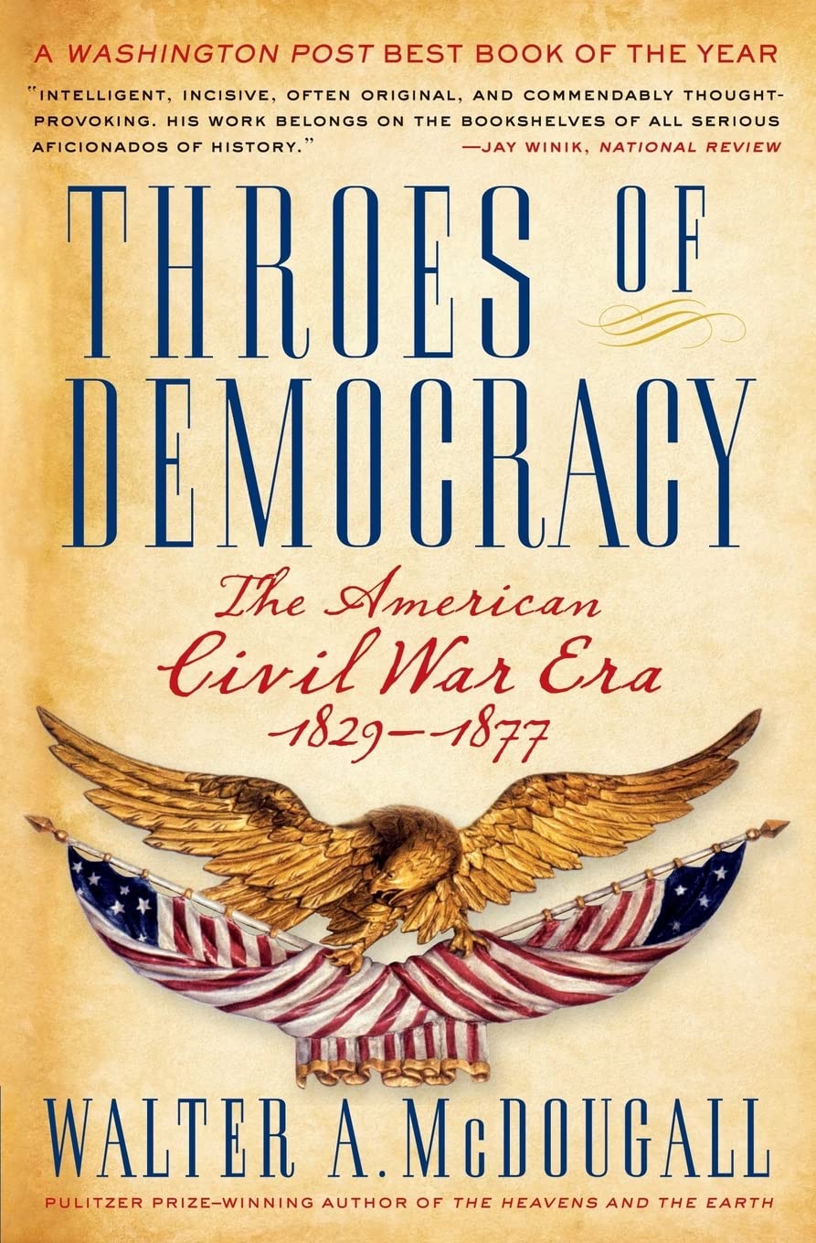 Throes of Democracy: The American Civil War Era, 1829-1877