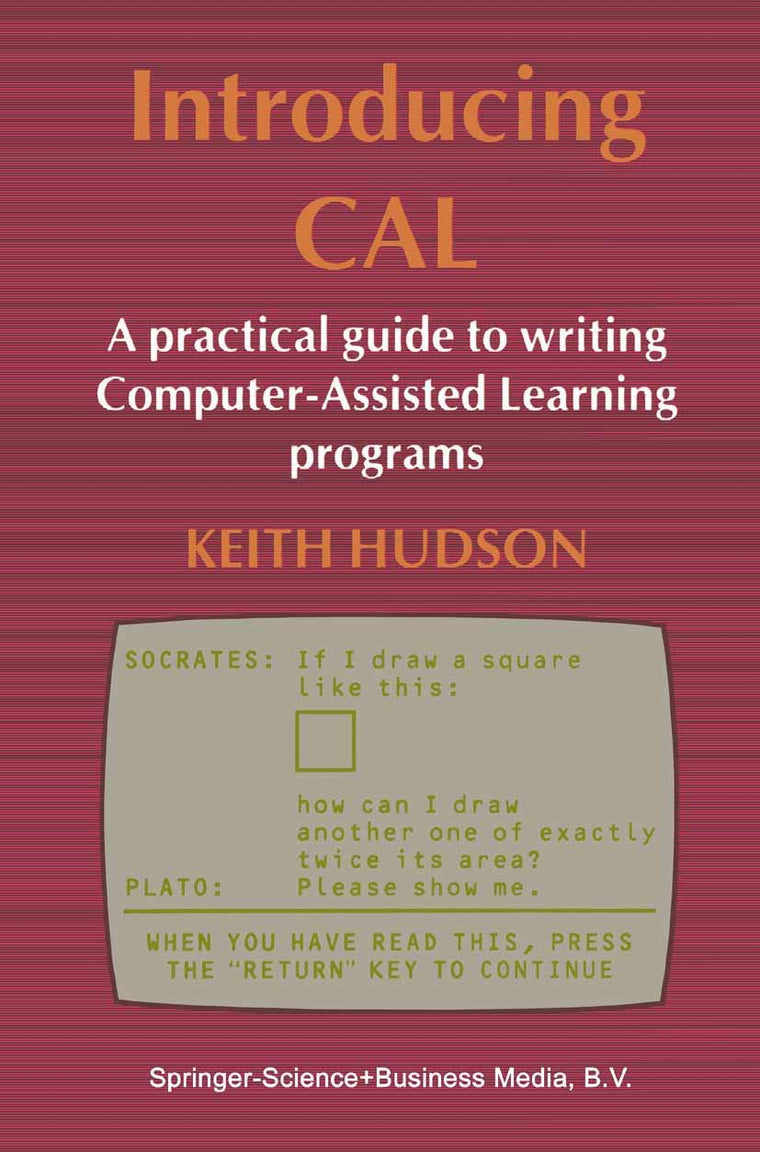 Introducing CAL: A practical guide to writing Computer-Assisted Learning programs (Chapman and Hall Computing)