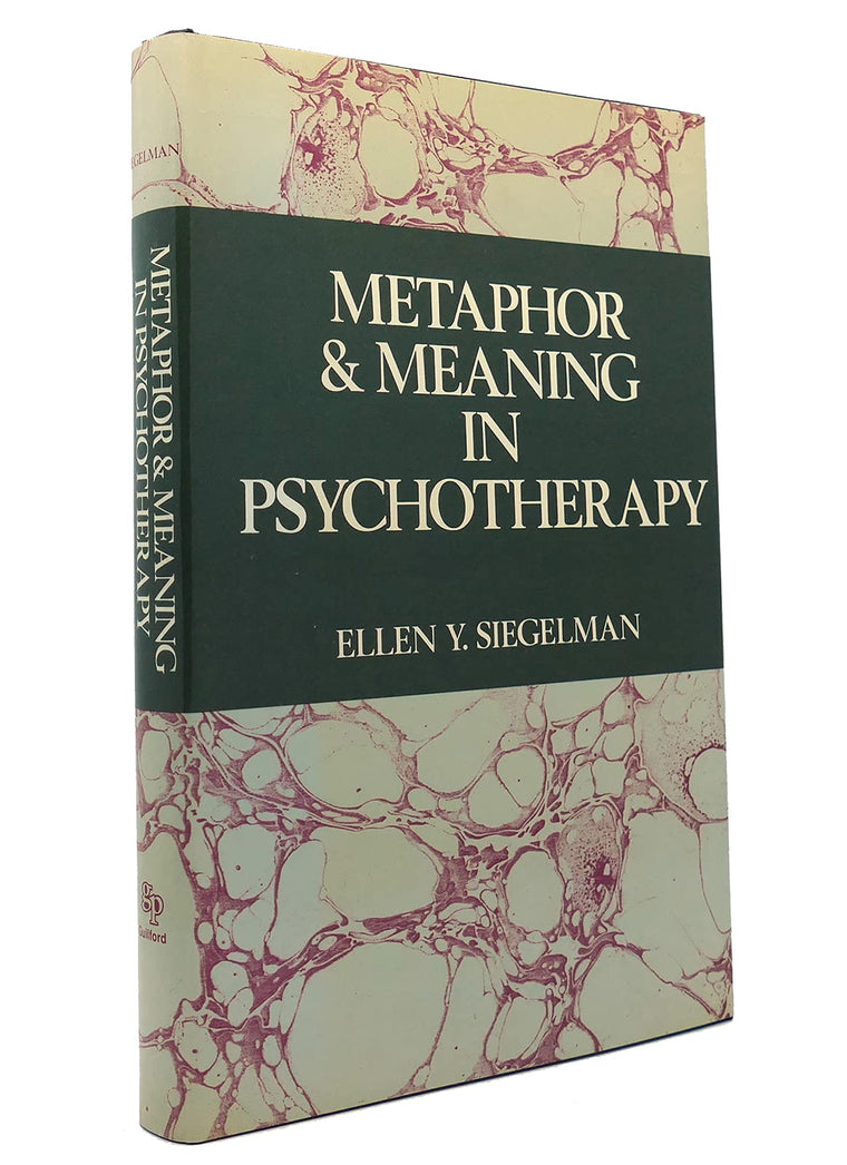 Metaphor and Meaning in Psychotherapy by Ellen Y. Siegelman