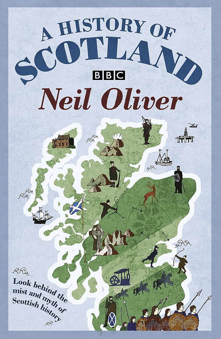 A History of Scotland: Look Behind the Mist and Myth of Scottish History