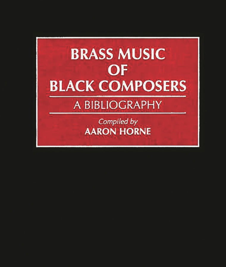 Brass Music of Black Composers: A Bibliography (Music Reference Collection)