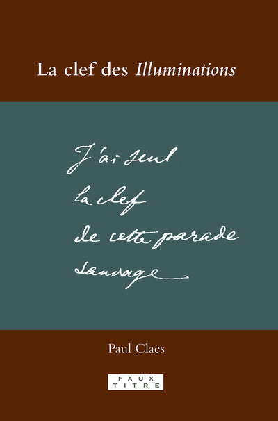 La Clef Des Illuminations (Faux Titre, 323) (French Edition)