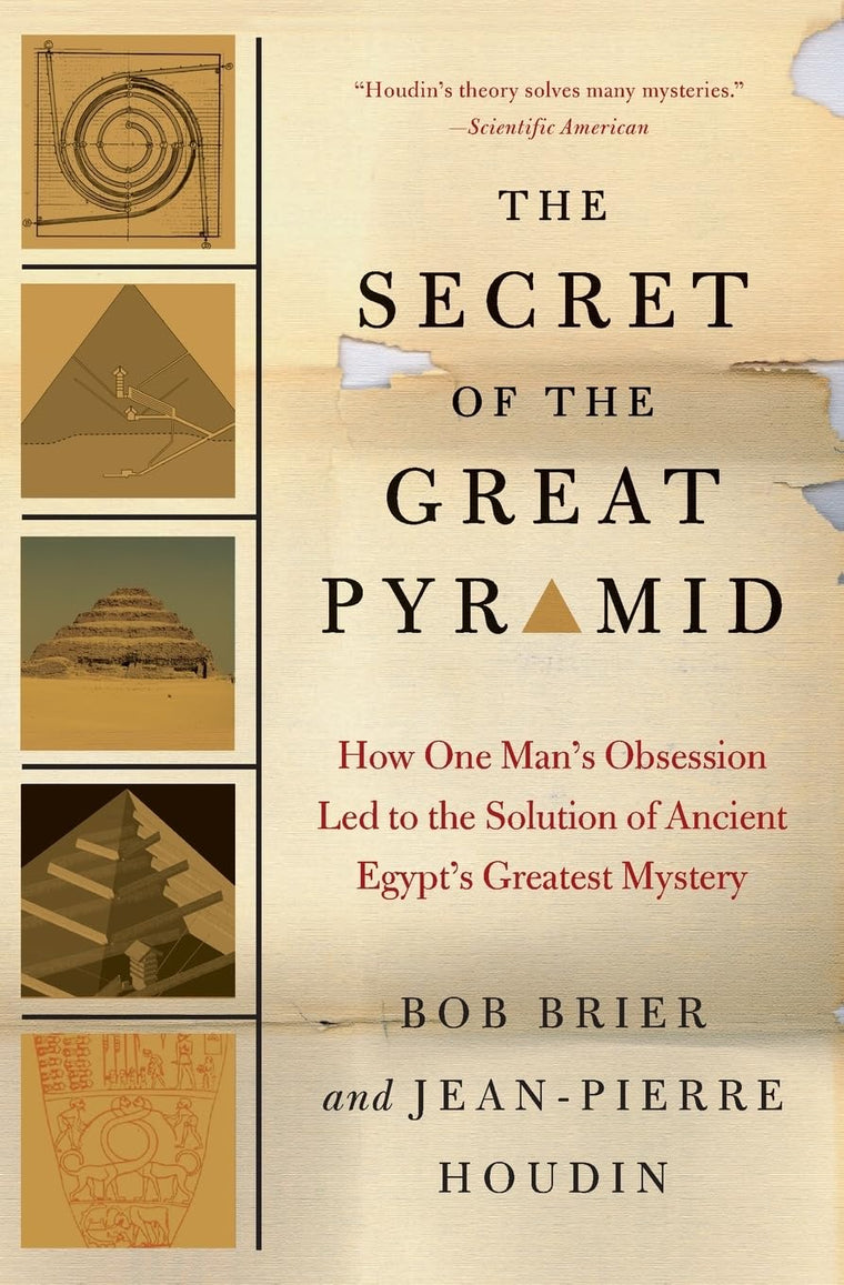 The Secret of the Great Pyramid: How One Man's Obsession Led to the Solution of Ancient Egypt's Greatest Mystery