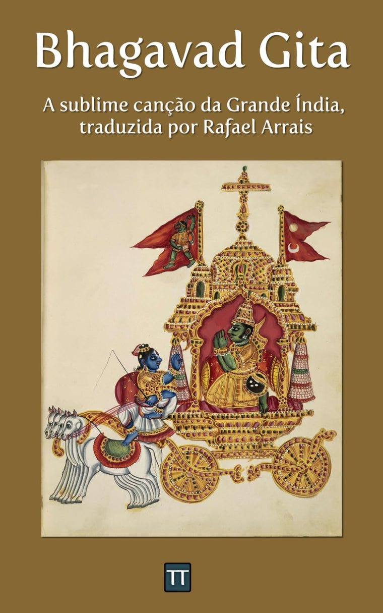 Bhagavad Gita: A sublime cano da Grande Índia (Portuguese Edition)