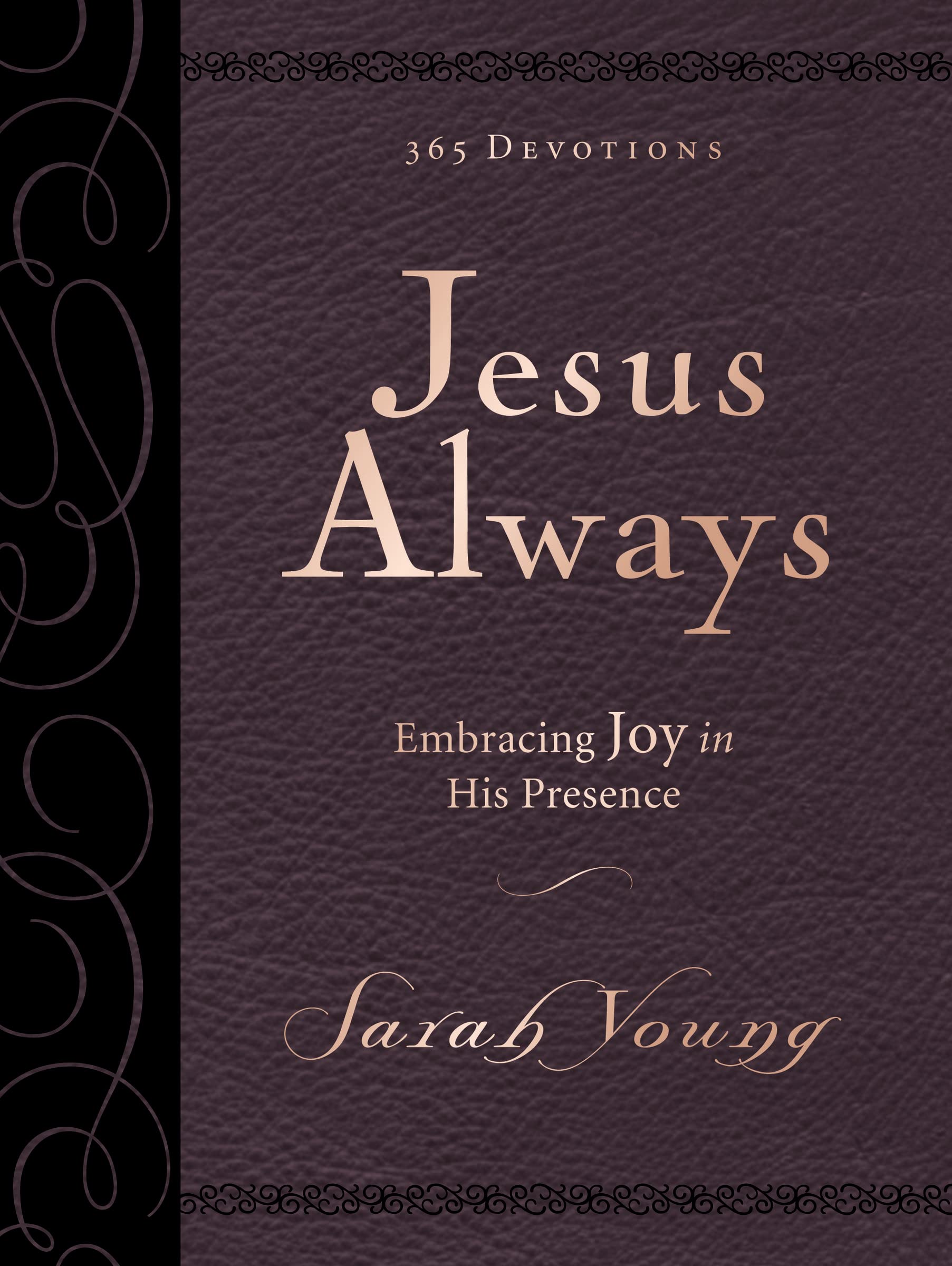 Jesus Always, Large Text Leathersoft, with Full Scriptures: Embracing Joy in His Presence (A 365-Day Devotional)