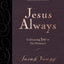 Jesus Always, Large Text Leathersoft, with Full Scriptures: Embracing Joy in His Presence (A 365-Day Devotional)