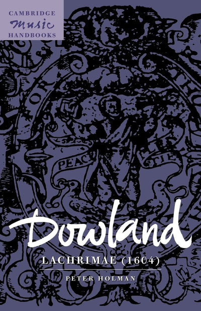 Dowland: Lachrimae (1604) (Cambridge Music Handbooks)