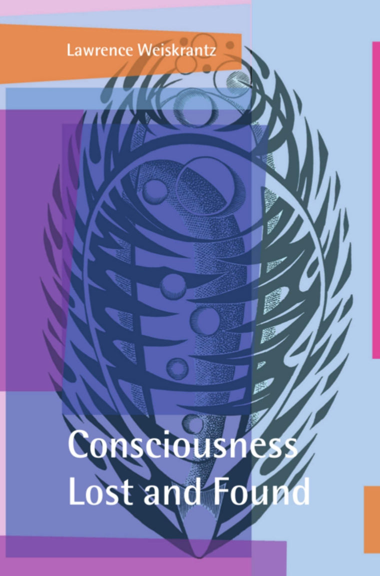 Consciousness Lost and Found: A Neuropsychological Exploration