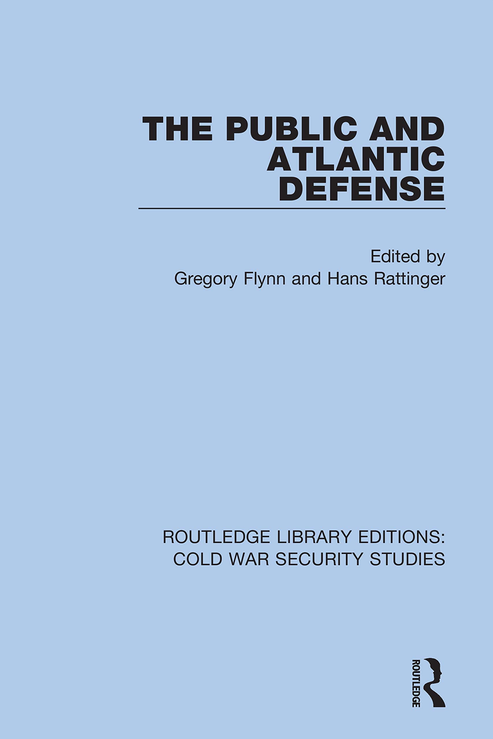 The Public and Atlantic Defense (Routledge Library Editions: Cold War Security Studies)