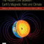 The Hidden Link Between Earths Magnetic Field and Climate