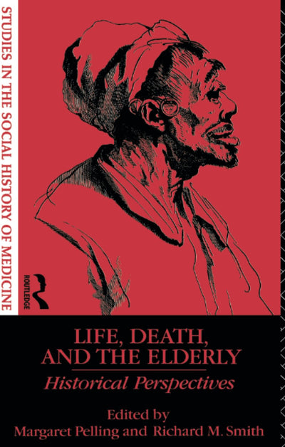 Life, Death and the Elderly (New International Relations)