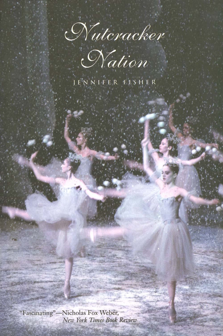 Nutcracker Nation: How an Old World Ballet Became a Christmas Tradition in the New World