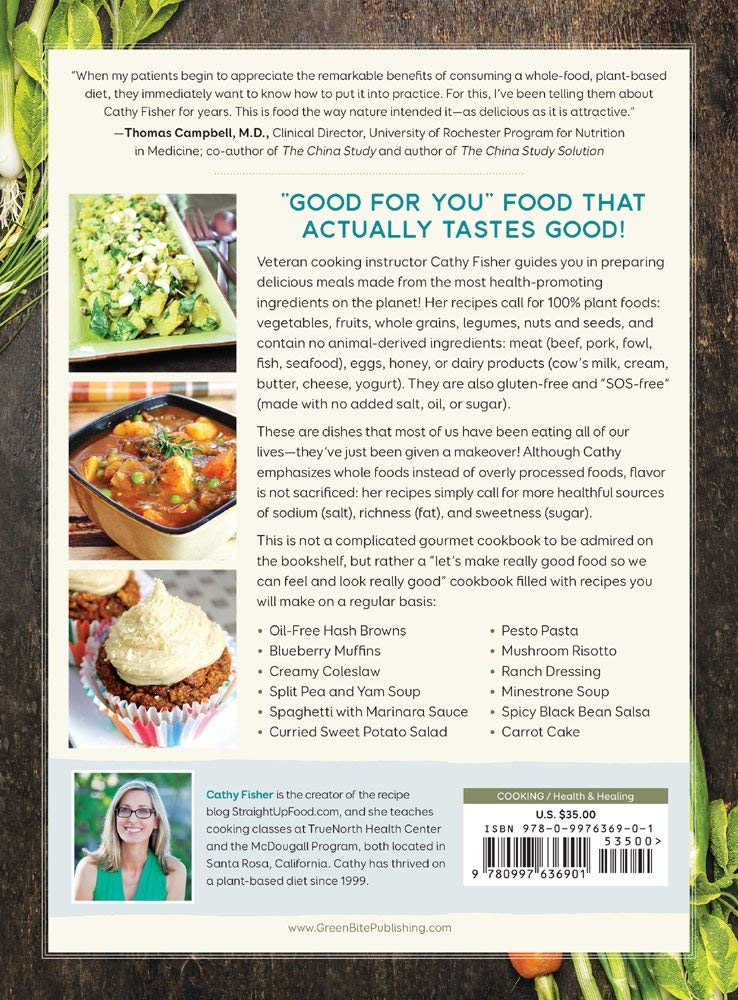 Straight Up Food: Delicious and Easy Plant-based Cooking without Salt, Oil or Sugar