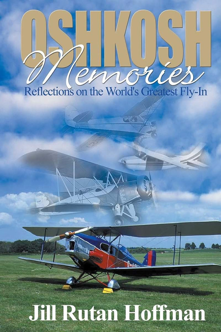 Oshkosh Memories: Reflections on the World's Greatest Fly-In