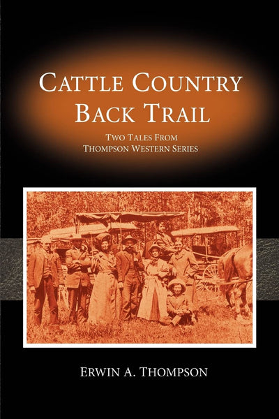 Cattle Country and Back Trail: Two Tales from Thompson Western Series