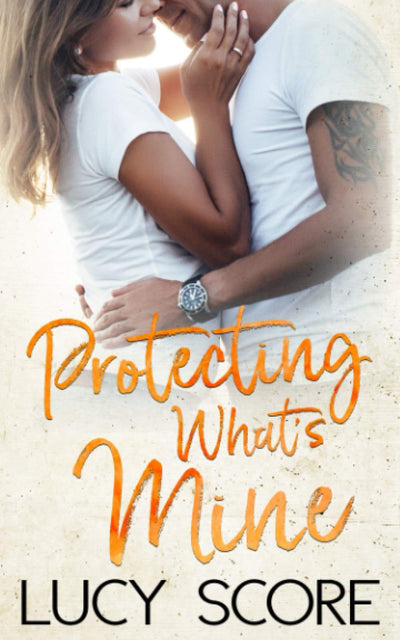 Protecting What's Mine: A Small Town Love Story (Benevolence)