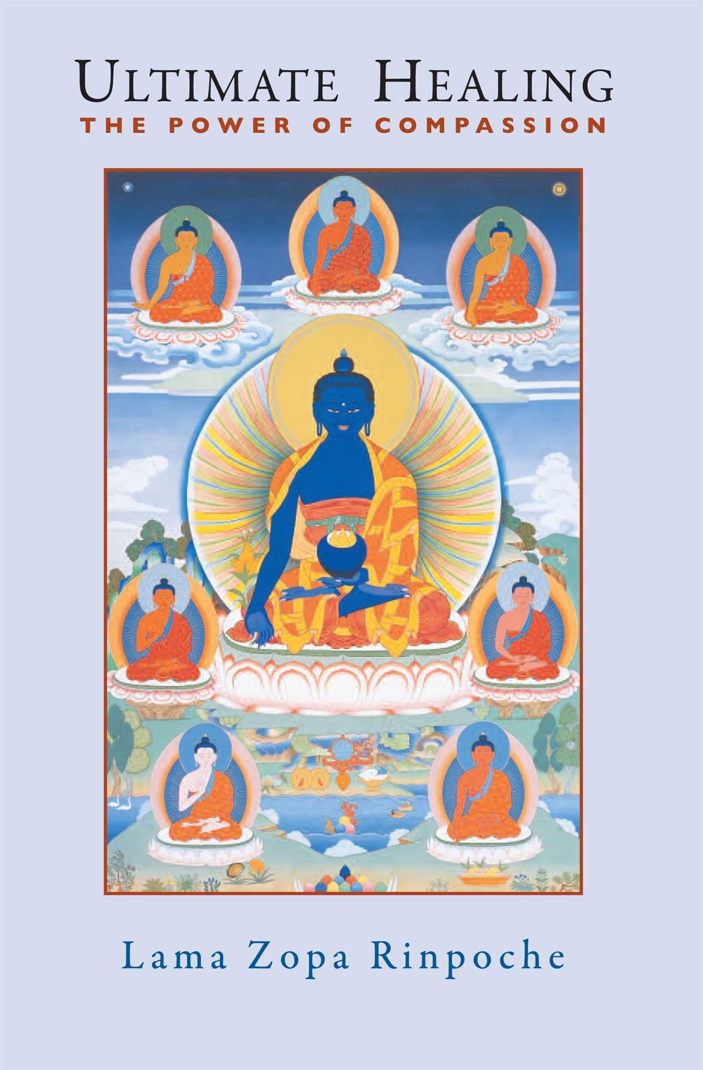 Ultimate Healing: The Power of Compassion by Lama Zopa Rinpo