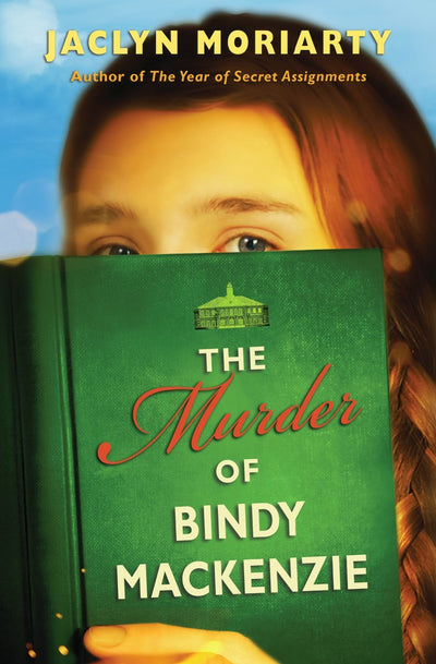 The Murder Of Bindy Mackenzie by Moriarty, Jaclyn