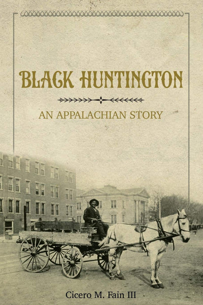 Black Huntington: An Appalachian Story