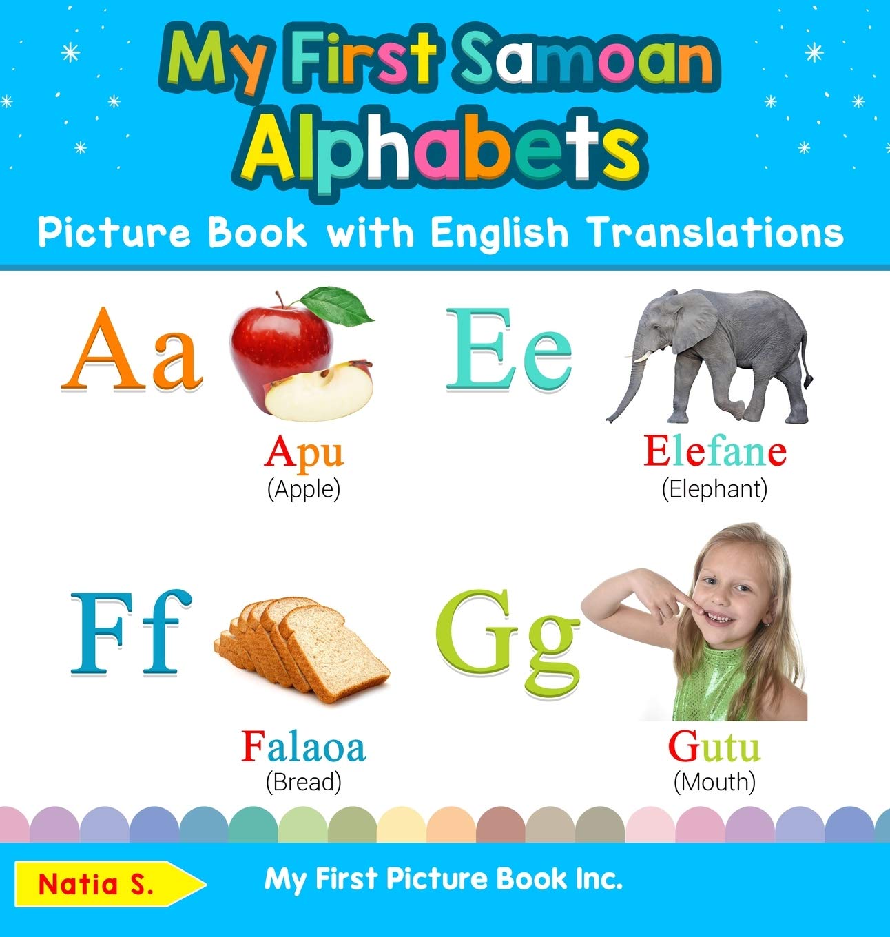 My First Samoan Alphabets Picture Book with English Translations: Bilingual Early Learning & Easy Teaching Samoan Books for Kids (Teach & Learn Basic Samoan Words for Children)