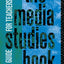 The Media Studies Book: A Guide for Teachers
