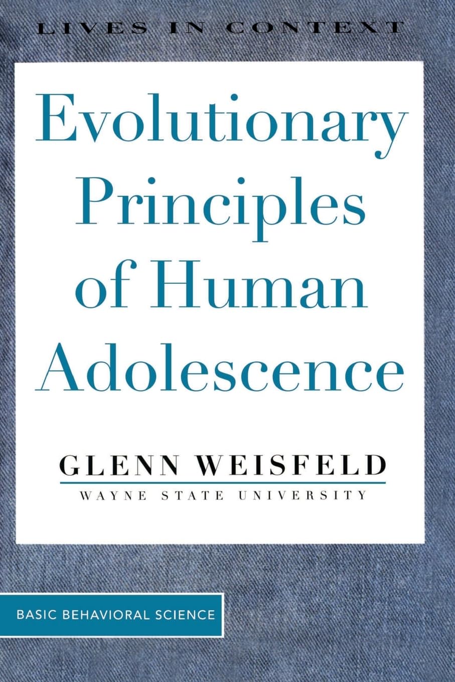 Evolutionary Principles Of Human Adolescence (Lives in Context)