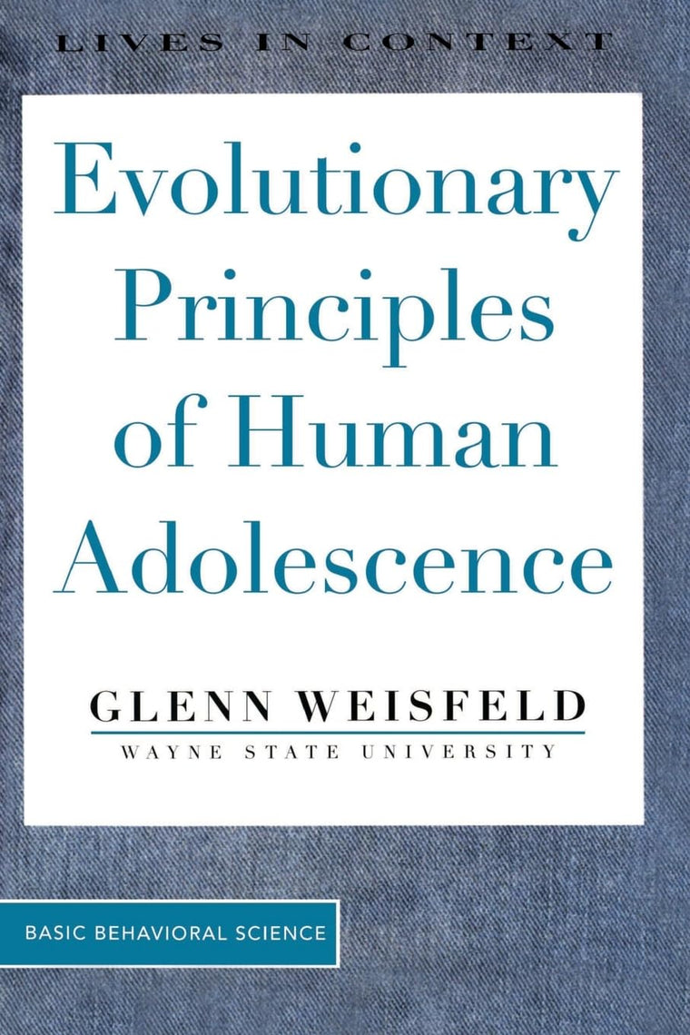 Evolutionary Principles Of Human Adolescence (Lives in Context)
