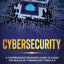 Cybersecurity: A Comprehensive Beginner's Guide to learn the Realms of Cybersecurity from A-Z