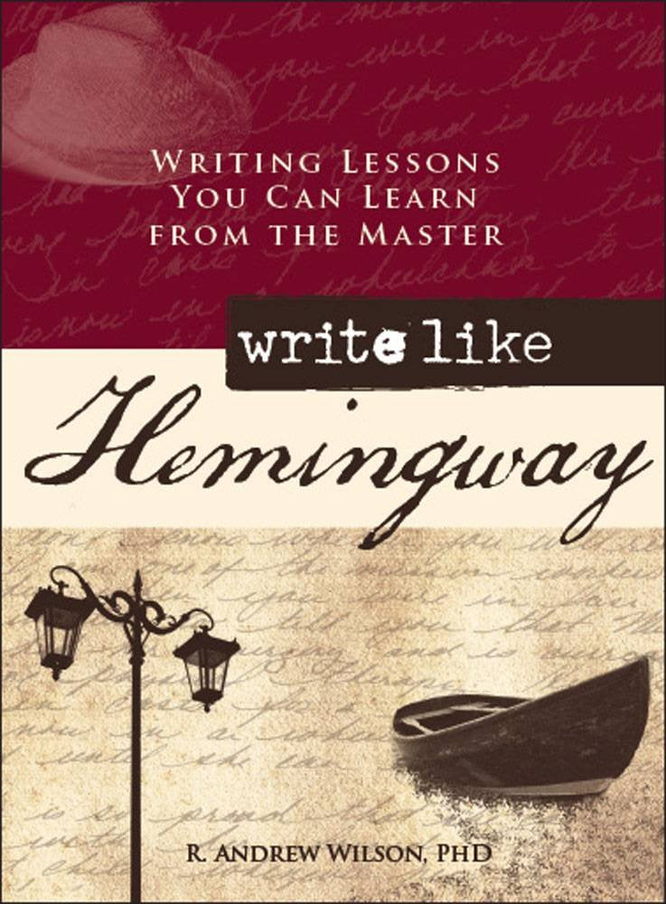 Write Like Hemingway: Writing Lessons You Can Learn from the Master