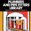 Plumbers and Pipe Fitters Library, Volume 1: Materials, Tools, Roughing-In