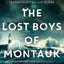 The Lost Boys of Montauk: The True Story of the Wind Blown, Four Men Who Vanished at Sea, and the Survivors They Left Behind