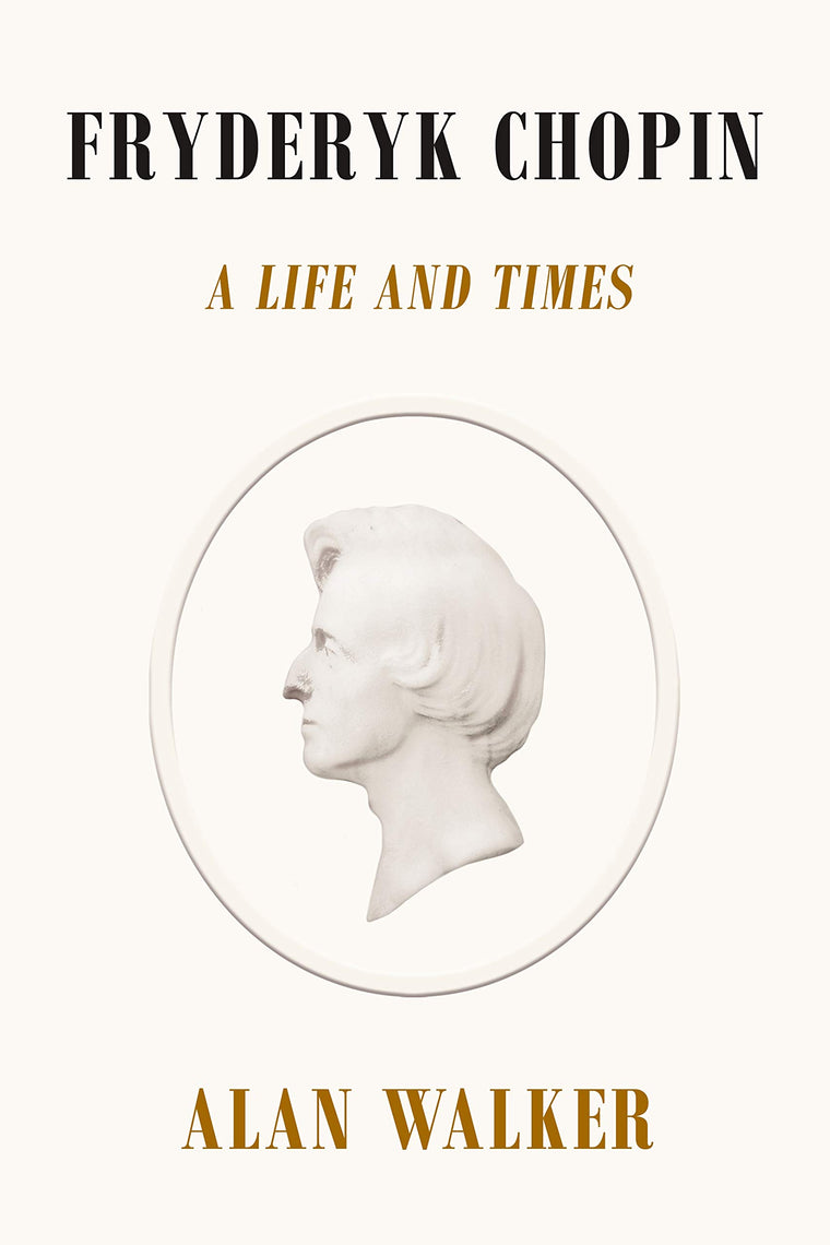 Fryderyk Chopin: A Life and Times by Walker, Dr. Alan