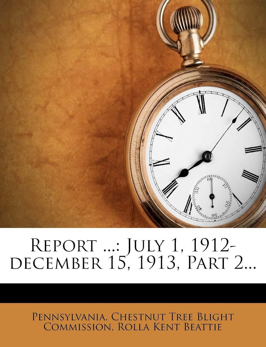Report ...: July 1, 1912-December 15, 1913, Part 2...