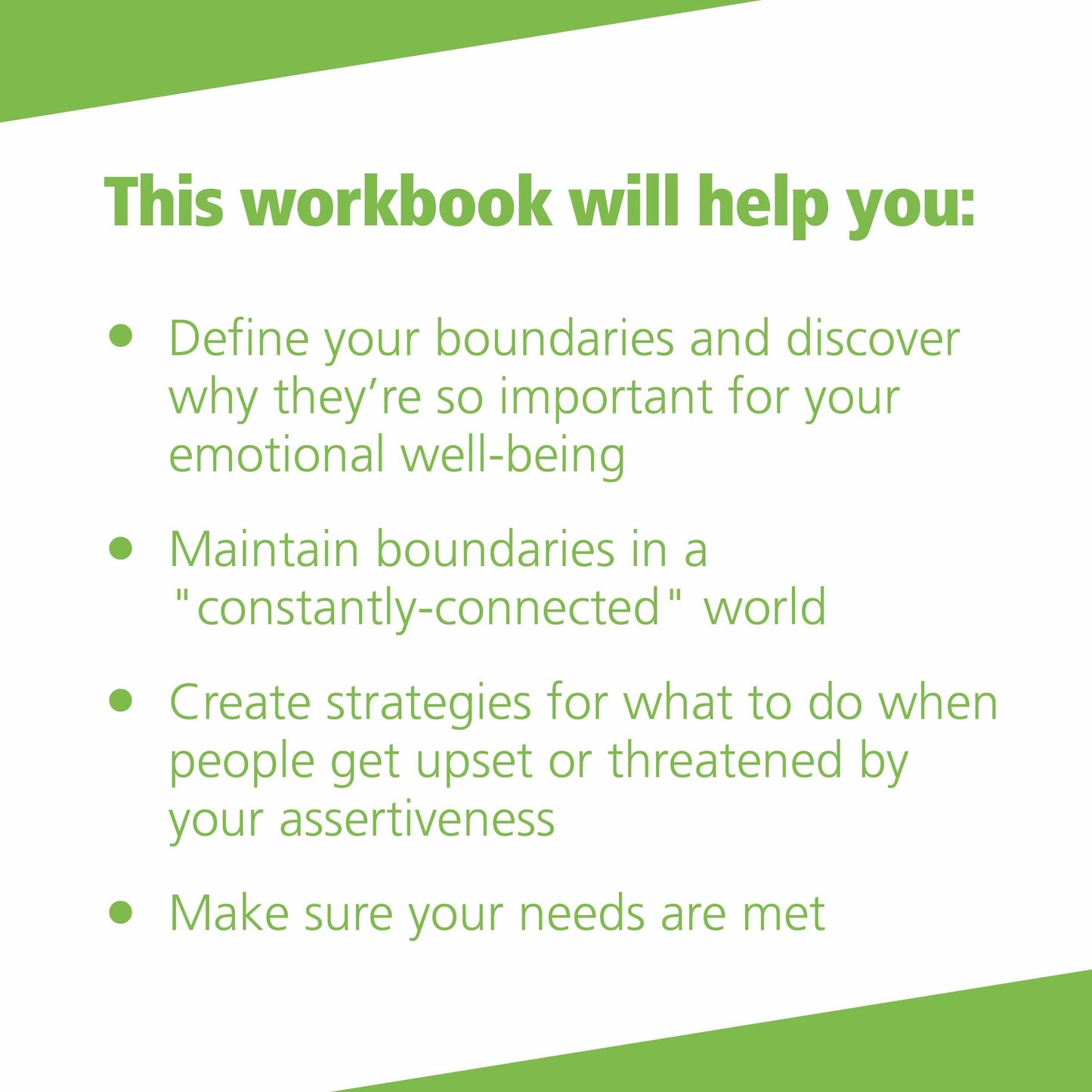 The Better Boundaries Workbook: A CBT-Based Program to Help You Set Limits, Express Your Needs, and Create Healthy Relationships