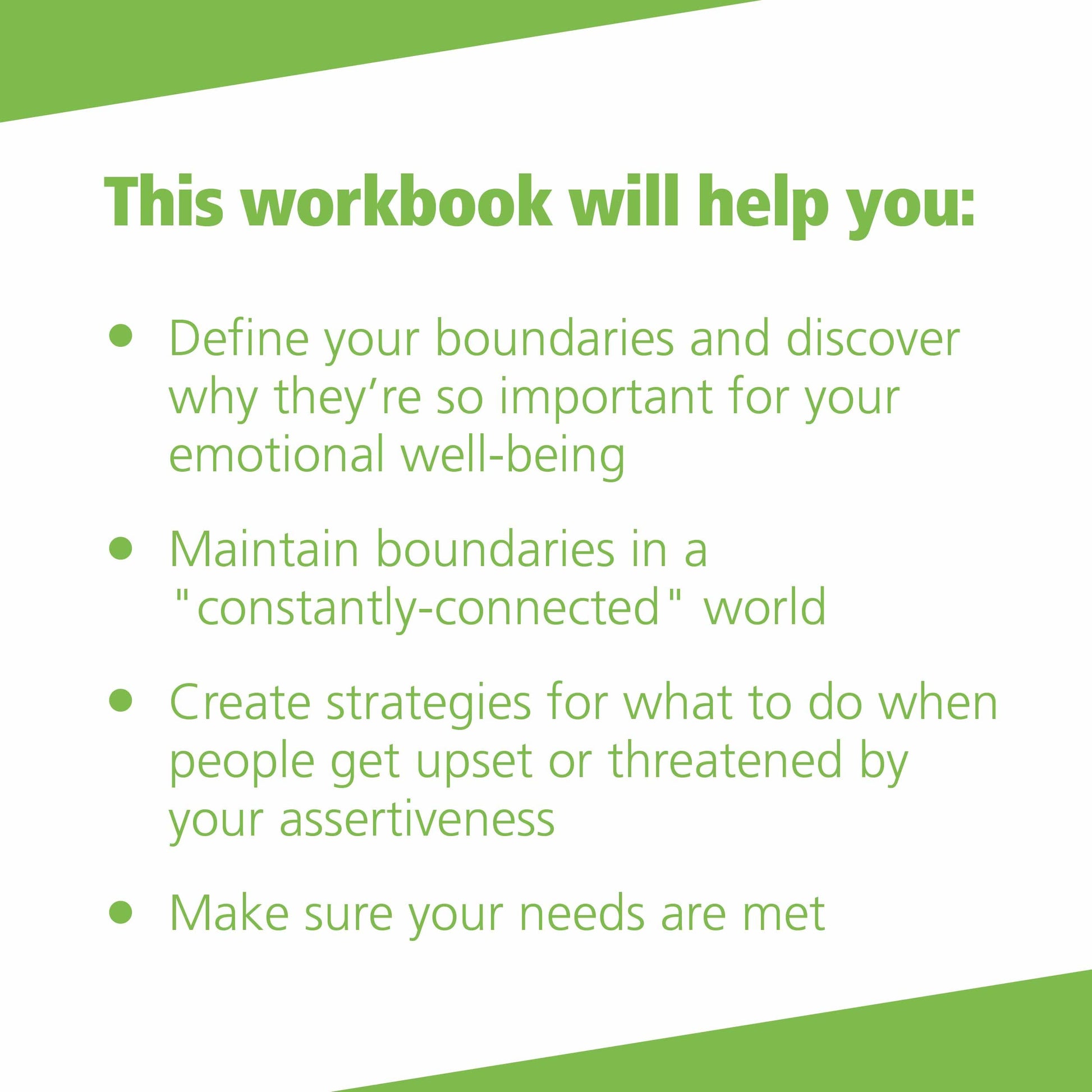 The Better Boundaries Workbook: A CBT-Based Program to Help You Set Limits, Express Your Needs, and Create Healthy Relationships