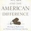 War and the American Difference: Theological Reflections on Violence and National Identity